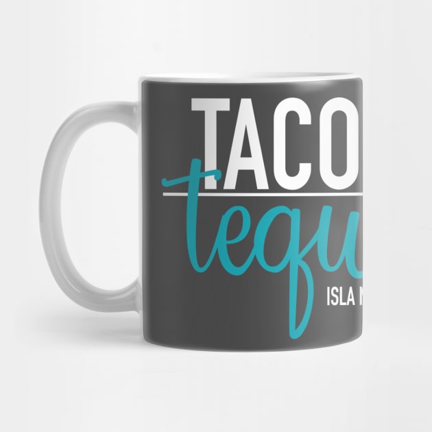 Tacos & Tequila Design for anything and a Mexican Vacay by myislatshirt 